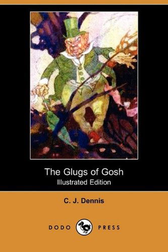 Cover for C. J. Dennis · The Glugs of Gosh (Illustrated Edition) (Dodo Press) (Paperback Book) [Illustrated, Ill edition] (2009)