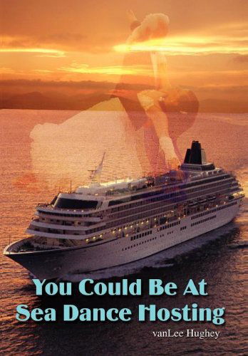 Cover for Vanlee Hughey · You Could Be at Sea Dance Hosting (Hardcover Book) (2003)