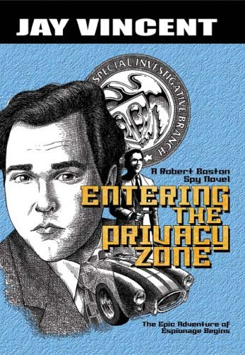 Cover for Jay Vincent · Entering the Privacy Zone: a Robert Boston Spy Novel (Hardcover Book) (2004)