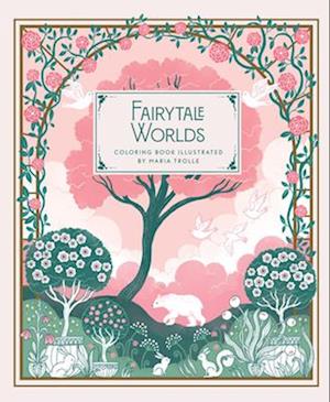 Cover for Maria Trolle · Fairytale Worlds: Coloring Book (Hardcover Book) (2025)