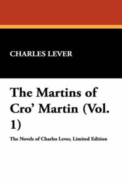 Cover for Charles Lever · The Martins of Cro' Martin (Vol. 1) (Inbunden Bok) (2007)