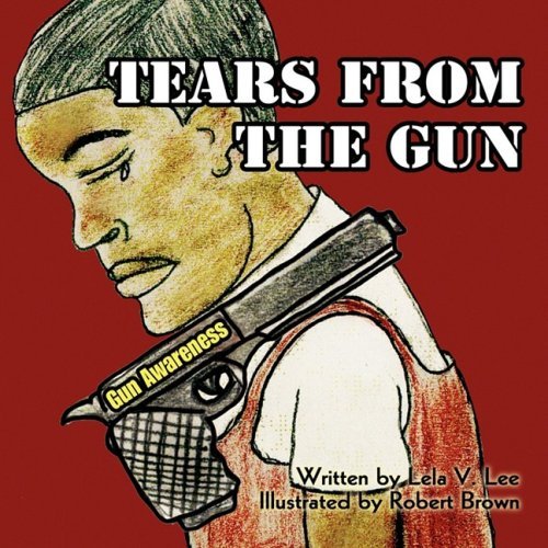 Cover for Lela V. Lee · Tears from the Gun (Pocketbok) (2008)