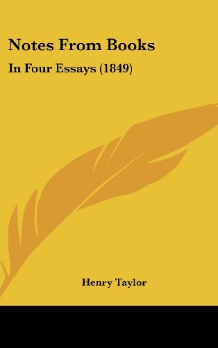 Notes from Books: in Four Essays (1849) - Henry Taylor - Livros - Kessinger Publishing, LLC - 9781436963558 - 18 de agosto de 2008