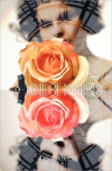 Cover for D S Noone · A Time of Mirrors (Paperback Book) (2009)