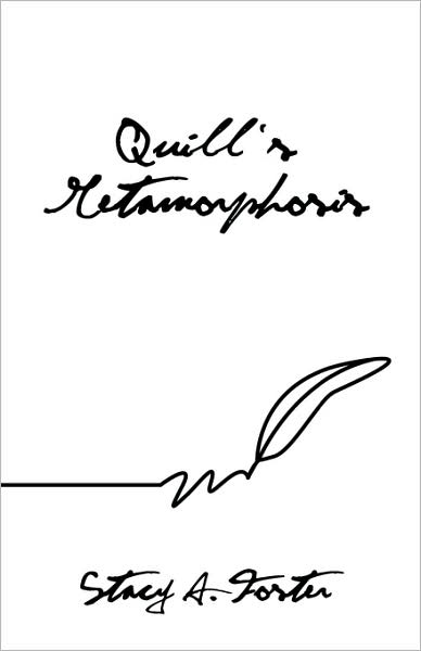 Cover for Stacy A. Foster · Quill's Metamorphosis (Paperback Book) (2009)