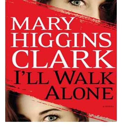Cover for Mary Higgins Clark · I'll Walk Alone: a Novel (Lydbok (CD)) (2011)