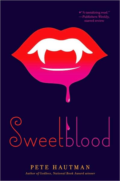 Sweetblood - Pete Hautman - Books - Simon & Schuster Books for Young Readers - 9781442407558 - August 31, 2010