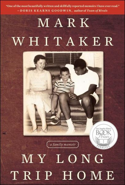 Cover for Mark Whitaker · My Long Trip Home: A Family Memoir (Paperback Book) (2013)