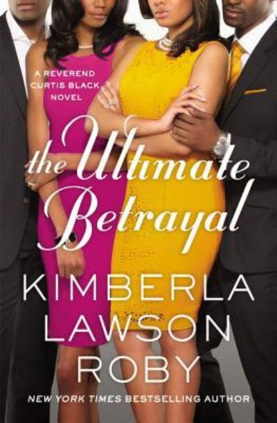 Cover for Kimberla Lawson Roby · The Ultimate Betrayal - A Reverend Curtis Black Novel (Paperback Book) (2016)