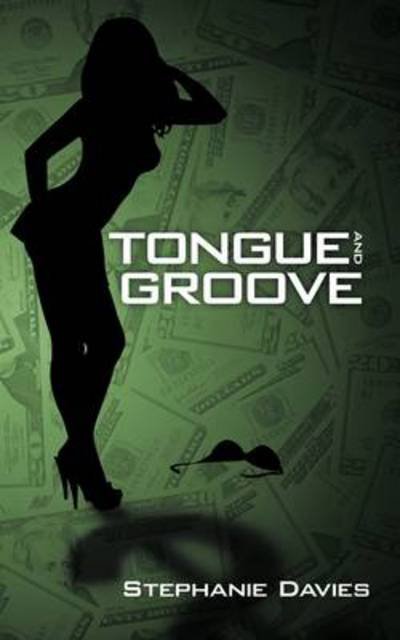 Cover for Stephanie Davies · Tongue and Groove (Pocketbok) (2011)
