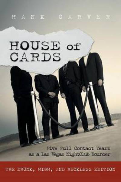 Cover for Hank Carver · House of Cards Five Full Contact Years As A Las Vegas Nightclub Bouncer (Paperback Book) (2015)