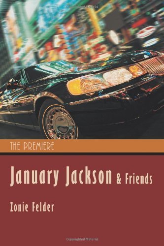 Cover for Zonie Felder · January Jackson and Friends: the Premiere (Pocketbok) (2012)