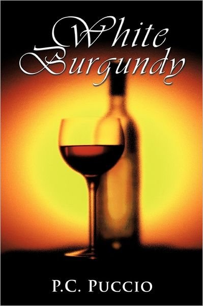 Cover for P C Puccio · White Burgundy (Paperback Book) (2011)