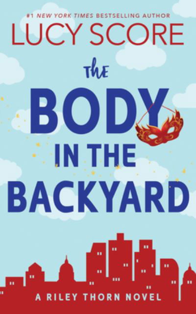 Body in the Backyard - Lucy Score - Książki - Sourcebooks, Incorporated - 9781464216558 - 16 lipca 2024