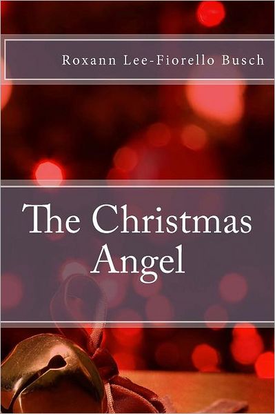 Cover for Roxann Lee-fiorello Busch · The Christmas Angel (Paperback Book) (2011)