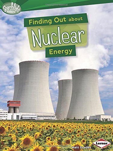 Cover for Matt Doeden · Finding out About Nuclear Energy (Searchlight Books) (Hardcover Book) (2014)