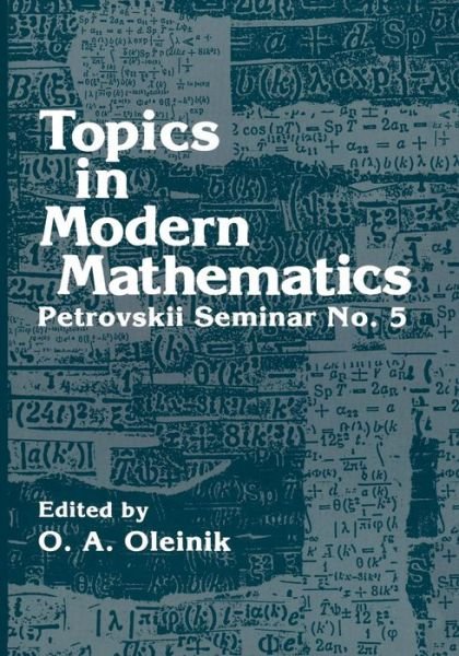 Cover for O Oleinik · Topics in Modern Mathematics: Petrovskii Seminar - Contemporary Soviet mathematics (Paperback Book) [Softcover reprint of the original 1st ed. 1985 edition] (2012)
