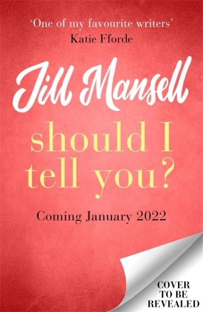 Cover for Jill Mansell · Should I Tell You?: Curl up with a gorgeous romantic novel from the No. 1 bestselling author (Paperback Book) (2022)