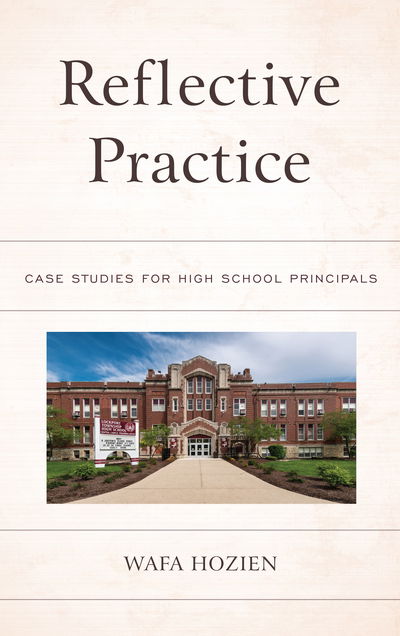 Cover for Wafa Hozien · Reflective Practice: Case Studies for High School Principals (Inbunden Bok) (2018)