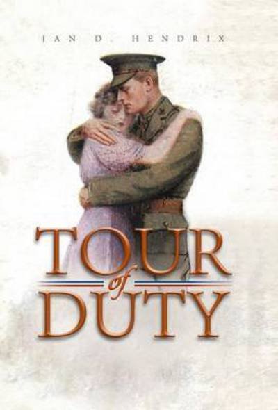 Cover for Jan D. Hendrix · Tour of Duty (Hardcover Book) (2012)