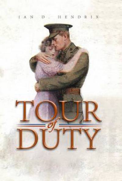 Tour of Duty - Jan D. Hendrix - Books - iUniverse - 9781475924558 - May 30, 2012