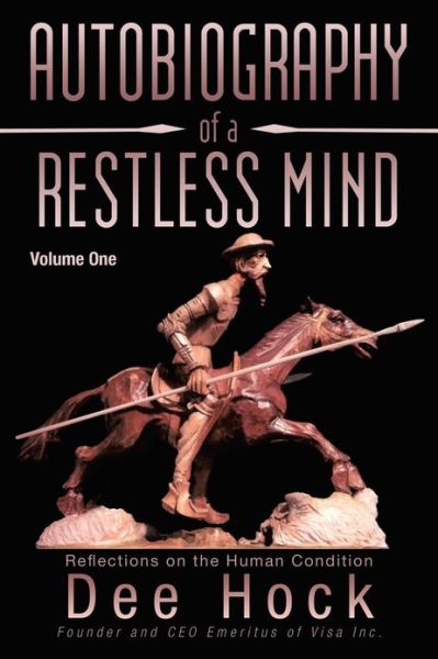 Dee Hock · Autobiography of a Restless Mind: Reflection on the Human Condition (Paperback Book) (2012)