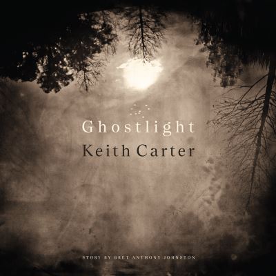 Cover for Keith Carter · Ghostlight (Hardcover Book) (2023)