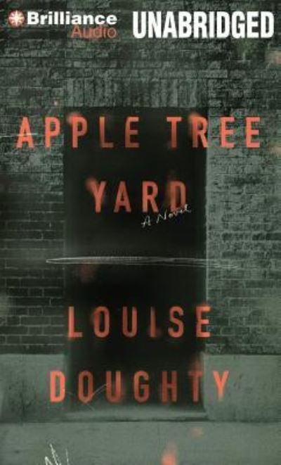 Apple Tree Yard - Louise Doughty - Musik - Brilliance Audio - 9781480577558 - 13. januar 2015