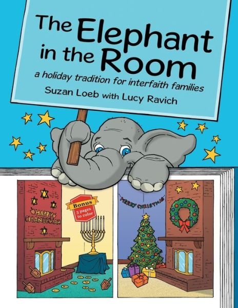Cover for Suzan Loeb · The Elephant in the Room a holiday tradition for interfaith families (Taschenbuch) (2016)