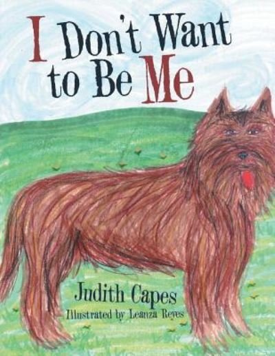 Judith Capes · I Don'T Want to Be Me (Taschenbuch) (2018)