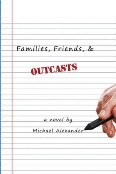 Cover for Michael Alexander · Families, Friends, and Outcasts (Paperback Book) (2016)