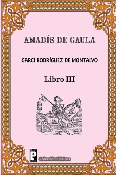 Cover for Garci Rodriguez De Montalvo · Amadis De Gaula (Libro 3) (Volume 3) (Spanish Edition) (Taschenbuch) [Spanish edition] (2012)