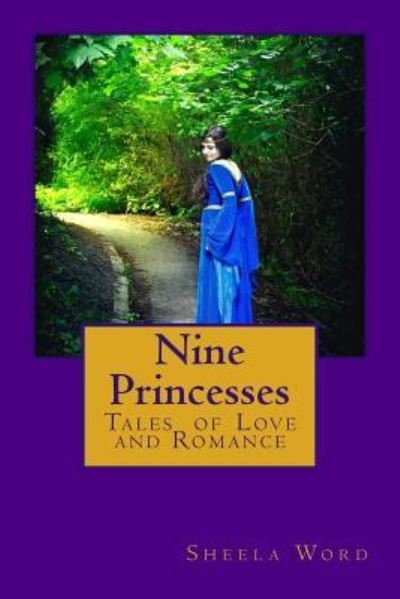 Cover for Sheela Word · Nine Princesses: Tales of Love and Romance (Paperback Book) (2012)