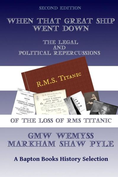 Cover for Markham Shaw Pyle · When That Great Ship Went Down: the Legal and Political Repercussions of the Loss of Rms Titanic (Taschenbuch) (2012)