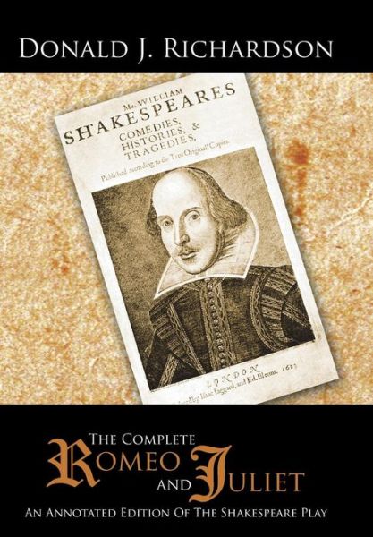 Cover for Donald J. Richardson · The Complete Romeo and Juliet: an Annotated Edition of the Shakespeare Play (Hardcover Book) (2013)