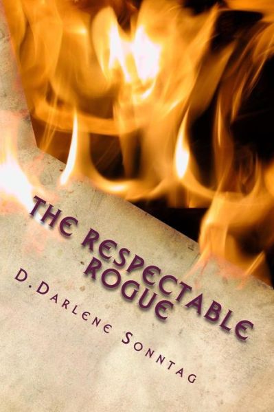 Cover for D Darlene Sonntag · The Respectable Rogue: the Aristocracy Series (Volume 2) (Paperback Book) (2013)