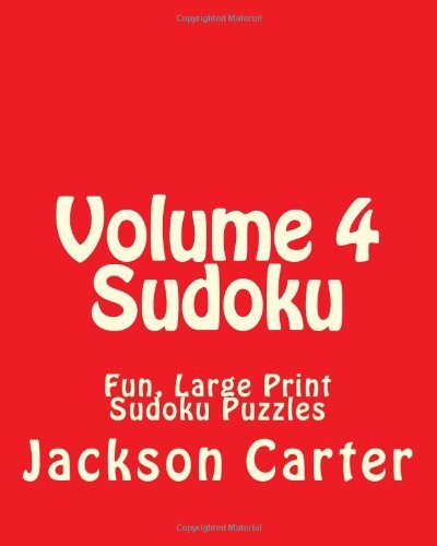Cover for Jackson Carter · Volume 4 Sudoku: Fun, Large Print Sudoku Puzzles (Paperback Book) [Act Lrg edition] (2013)