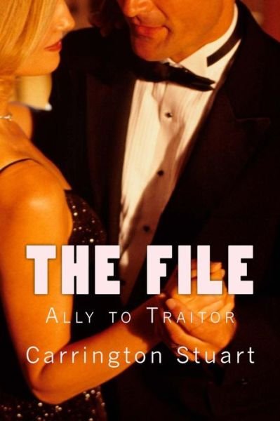 Cover for Carrington Stuart · The File: Ally to Traitor (Paperback Bog) (2013)