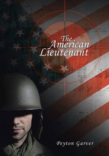 Cover for Peyton Garver · The American Lieutenant (Hardcover Book) (2014)