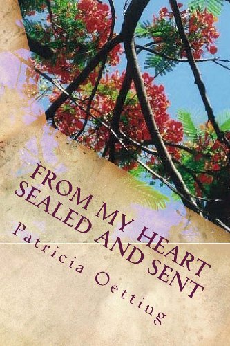 Cover for Ms Patricia Oetting · From My Heart Sealed and Sent (Paperback Bog) (2013)