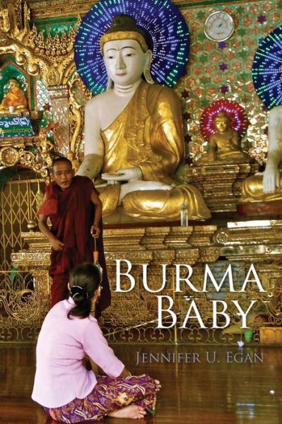 Jennifer U Egan · Burma Baby (Paperback Book) (2014)