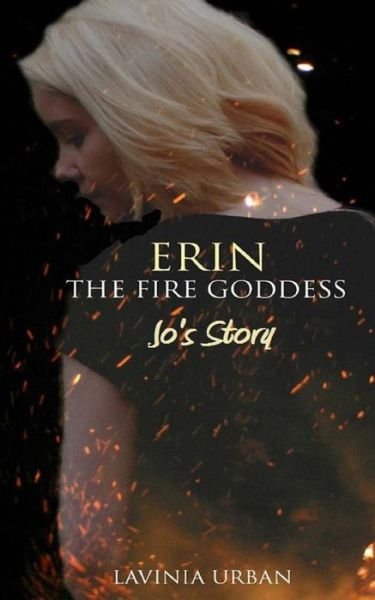 Cover for Lavinia Urban · Erin the Fire Goddess: Jo's Story (#3.5) (Paperback Book) (2013)