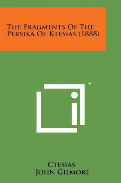 Cover for Ctesias · The Fragments of the Persika of Ktesias (1888) (Paperback Book) (2014)