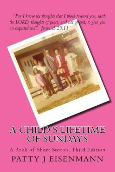 Cover for Ms Patty J Eisenmann · A Child's Lifetime of Sunday's (Paperback Bog) (2015)