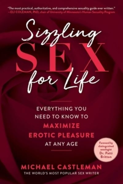 Cover for Michael Castleman · Sizzling Sex for Life Everything You Need to Know to Maximize Erotic Pleasure at Any Age (Book) (2021)