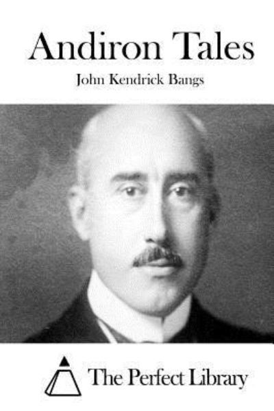 Andiron Tales - John Kendrick Bangs - Bücher - Createspace - 9781511538558 - 31. März 2015