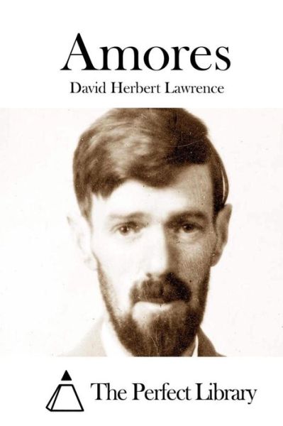 Amores - D H Lawrence - Książki - Createspace - 9781512007558 - 2 maja 2015