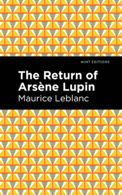 Cover for Maurice Leblanc · The Return of Arsene Lupin - Mint Editions (Inbunden Bok) (2021)