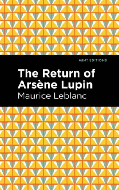 Cover for Maurice Leblanc · The Return of Arsene Lupin - Mint Editions (Gebundenes Buch) (2021)
