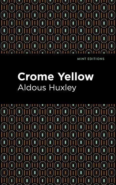 Cover for Aldous Huxley · Crome Yellow - Mint Editions (Paperback Bog) (2021)